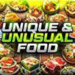 Unique & Unusual Food