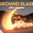 VFX Graph – Ground Slash – Vol. 1